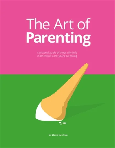 The Art of Parenting - Drew De Soto