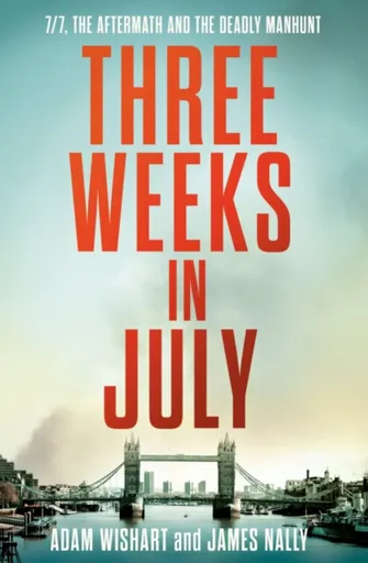 Three Weeks in July - Adam Wishart, James Nally