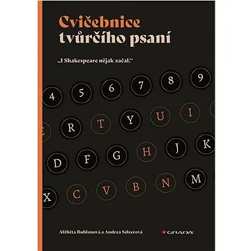 Cvičebnice tvůrčího psaní: I Shakespeare nějak začal (978-80-271-3030-6)