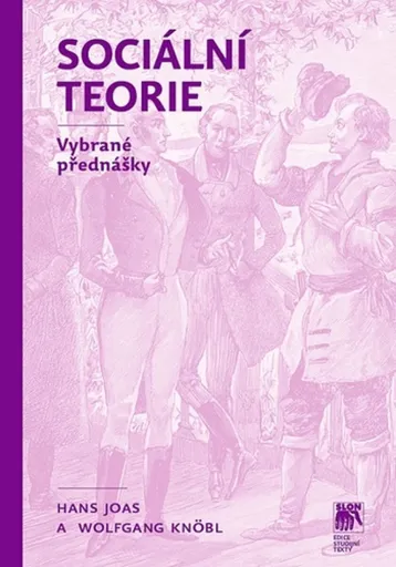 Sociální teorie - Hans Jonas, Wolfgang Knöbl