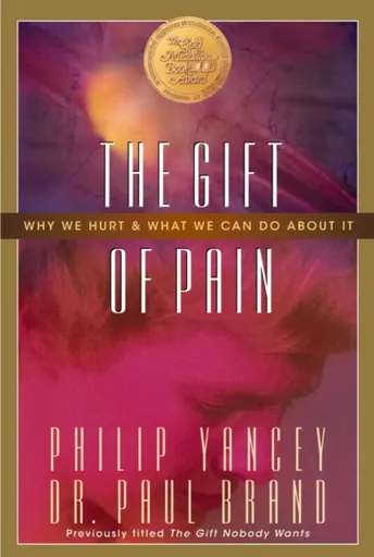 The Gift of Pain - Philip Yancey, Paul Brand
