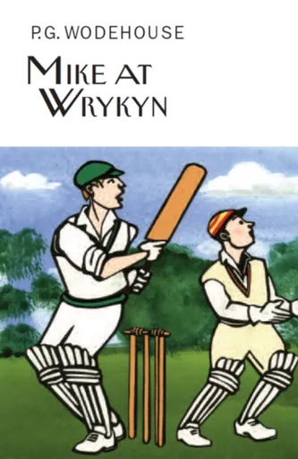 Mike at Wrykyn - Pelham Grenville Wodehouse