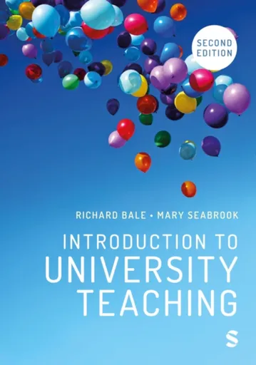 Introduction to University Teaching - Richard Bale, Mary Seabrook
