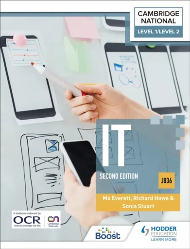 Level 1/Level 2 Cambridge National in IT (J836): Second Edition - Richard Howe, Sonia Stuart, Maureen Everett
