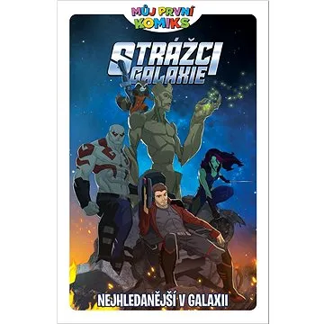 Můj první komiks Strážci galaxie: Nejhledanější v galaxii (978-80-7679-365-1)