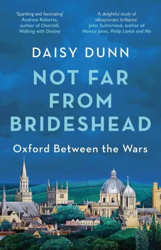 Not Far From Brideshead - Daisy Dunn