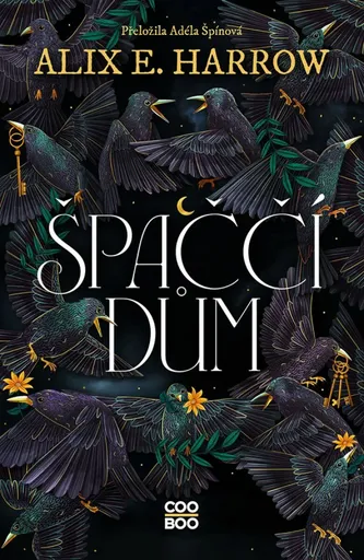 Špaččí dům - Alix E. Harrowová