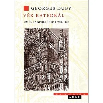 Věk katedrál: Umění a společnost 980-1420 (978-80-257-3808-5)