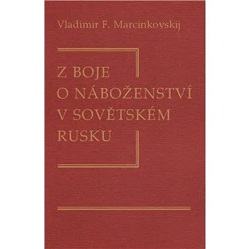 Z boje o náboženství v sovětském Rusku (978-80-870-8197-6)