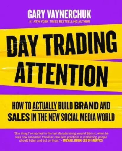 Day Trading Attention - Gary Vaynerchuk