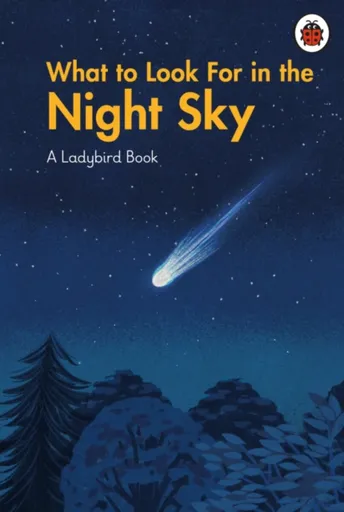 What to Look For in the Night Sky - Ladybird