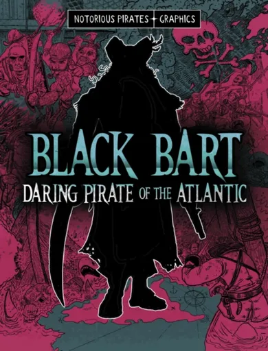 Black Bart, Daring Pirate of the Atlantic - Jessica Gunderson