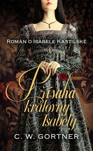 Přísaha královny Isabely - Christopher W. Gortner, Barbara Hajná