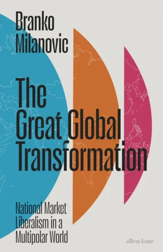 The Great Global Transformation - Branko Milanović