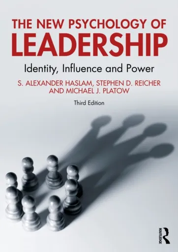 The New Psychology of Leadership - S. Alexander Haslam, Michael J.  Platow, Stephen D. Reicher