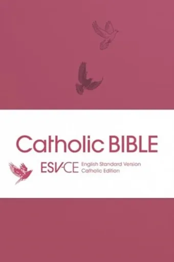ESV-CE Catholic Bible. The Official Liturgical Bible for England, Wales and Scotland from Advent 24 - SPCK ESV-CE Bibles