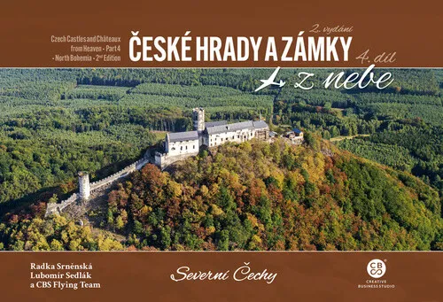 České hrady a zámky z nebe Severní Čechy - Radka Srněnská, Lubomír Sedlák