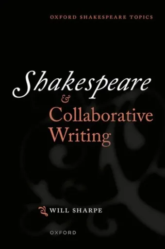 Shakespeare & Collaborative Writing - Dr Will  Sharpe