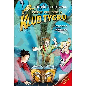 Klub Tygrů Ztracená Atlantida   (978-80-253-5742-2)