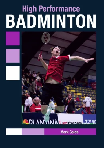 High Performance Badminton - Mark Golds