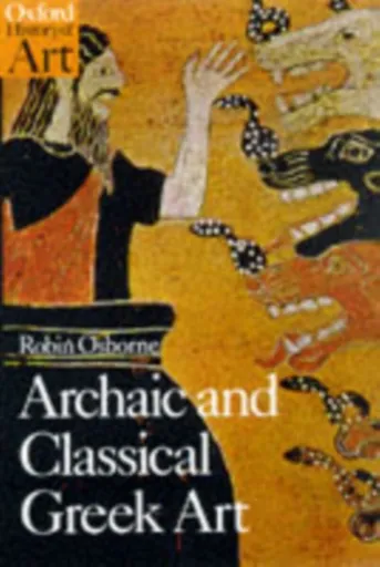 Archaic and Classical Greek Art - Robin Osborne
