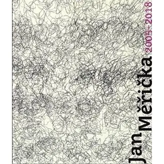 Jan Měřička 2005-2018 (978-80-7437-264-3)