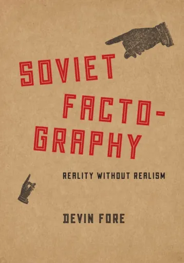 Soviet Factography - Devin Fore