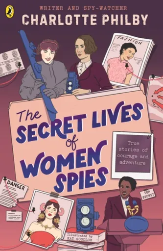 The Secret Lives of Women Spies - Charlotte Philby