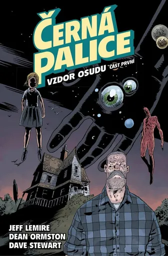 Černá palice 3 - Vzdor osudu, část první - Jeff Lemire, Dean Ormston, Dave Stewart