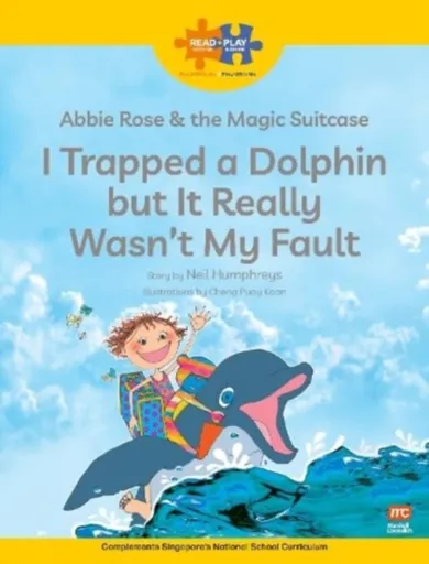 Read + Play  Social Skills Bundle 2 Abbie Rose and the Magic Suitcase:  I Trapped a Dolphin  but It Really Wasnâ€™t  My Fault - Neil Humphreys