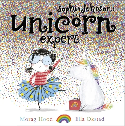 Sophie Johnson: Unicorn Expert - Morag Hood
