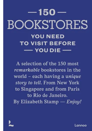 150 Bookstores You Need to Visit Before you Die - Elizabeth Stamp
