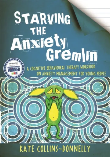 Starving the Anxiety Gremlin - Kate Collins-Donnelly