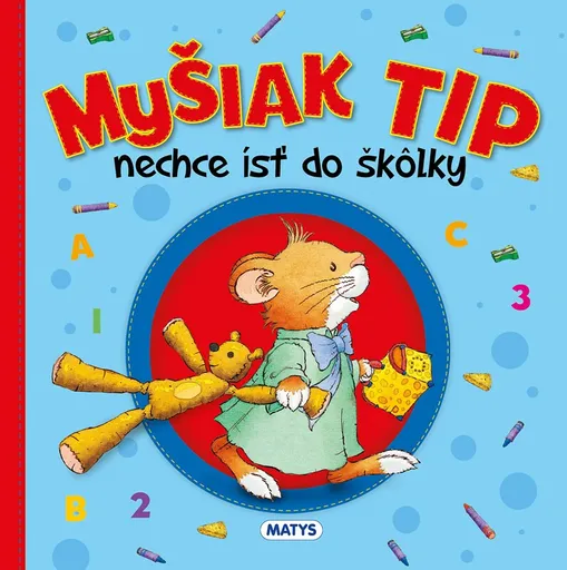 Myšiak TIP - nechce ísť do škôlky - Casalis Anna