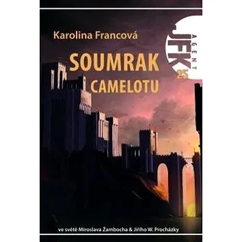 Soumrak Camelotu: Agent JFK 25 (978-80-7387-430-8)