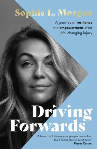 Driving Forwards - Sophie L Morgan