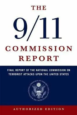 The 9/11 Commission Report - National Commission on Terrorist Attacks