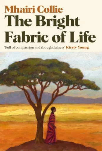The Bright Fabric of Life - Mhairi Collie