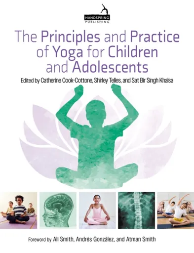 The Principles and Practice of Yoga for Children and Adolescents - Shirley Telles, Sat Bir Khalsa, Catherine Cook-Cottone