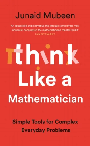 Think Like a Mathematician - Junaid Mubeen