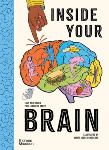 Inside Your Brain - Lucy Ann Unwin, Professor Barry