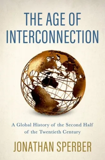 The Age of Interconnection - Jonathan  Sperber