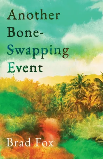 Another Bone-Swapping Event - Brad Fox