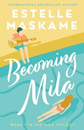 Becoming Mila (The MILA Trilogy) - Estelle Maskame