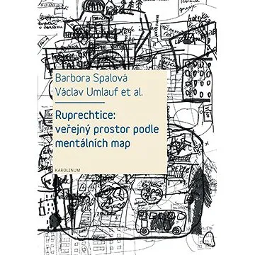 Ruprechtice: Veřejný prostor podle mentálních map (9788024635361)