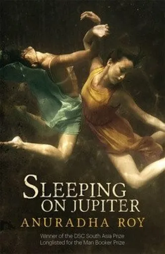 Sleeping On Jupiter - Anuradha Roy