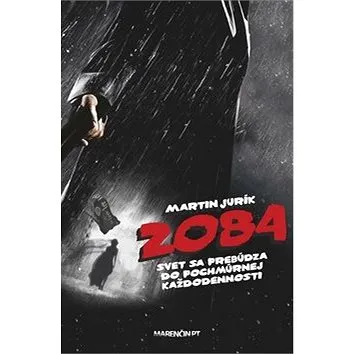 2084: Svet sa prebúdza do pochmúrnej každodennosti (978-80-569-0035-2)