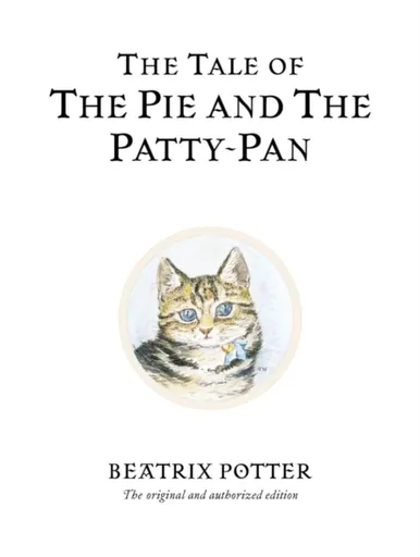 The Tale of The Pie and The Patty-Pan - Beatrix Potterová