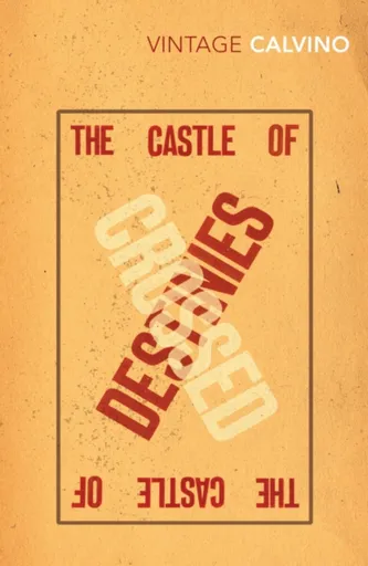 The Castle of Crossed Destinies - Italo Calvino