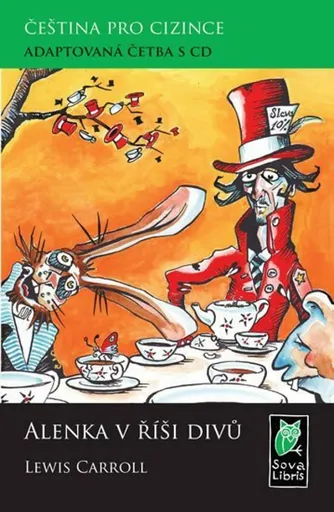 Alenka v říši divů - Čeština pro cizince - Adaptovaná četba s audio ke stažení - Lewis Carroll